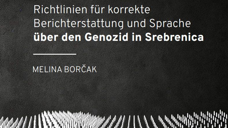 <p>Seit fast 30 Jahren reduzieren Medien weltweit die Geschichte des Genozids von Srebrenica auf den Satz „8.000 muslimische Männer und Jungen getötet“, in dem jedes Wort irreführend ist. Von den Jahren der Belagerung und Hungersnot über die massenhaften Vergewaltigungen bis hin zu Srebrenicas Einfluss auf aktuelle Ereignisse weltweit – es gibt so viel mehr über den Genozid zu schreiben, zu sagen und zu lernen.</p>
<p>Die Zeit ist gekommen, dies zu tun. Sachlich korrekt, faktentreu und professionell.</p>
<p>Bitte lesen, teilen und befolgen Sie unsere offiziellen Richrlinien für korrekte Berichtersfattung und Sprache über den Genozid in Srebrenica.</p>
<p><strong><a href="/assets/photos/editor/Publikacija_GER_V01.pdf" target="_blank" rel="noopener">Richtlinien für korrekte Berichterstattung und Sprache über den Genozid in Srebrenica - MELINA BORČAK</a></strong>.</p>