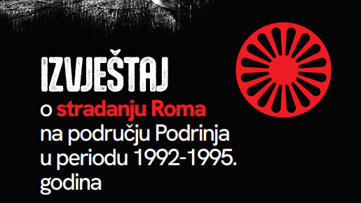 IZVJEŠTAJ o stradanju Roma na području Podrinja u periodu 1992-1995. godina