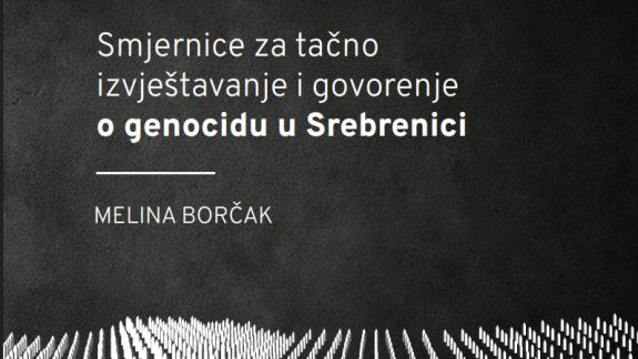 Smjernice za tačno izvještavanje i govorenje o genocidu u Srebrenici